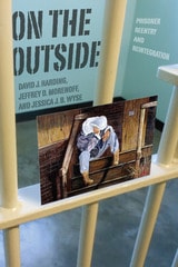 cover of On the Outside: Prisoner Reentry and Reintegration