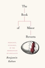 cover of The Book of Minor Perverts: Sexology, Etiology, and the Emergences of Sexuality