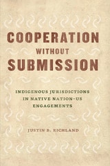 cover of Cooperation without Submission: Indigenous Jurisdictions in Native Nation–US Engagements
