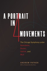 cover of A Portrait in Four Movements: The Chicago Symphony under Barenboim, Boulez, Haitink, and Muti