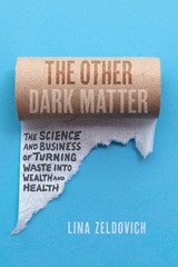 cover of The Other Dark Matter: The Science and Business of Turning Waste into Wealth and Health
