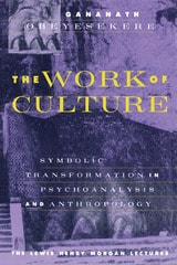 cover of The Work of Culture: Symbolic Transformation in Psychoanalysis and Anthropology