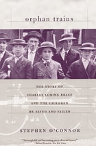 cover of Orphan Trains: The Story of Charles Loring Brace and the Children He Saved and Failed