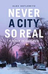 cover of Never a City So Real: A Walk in Chicago