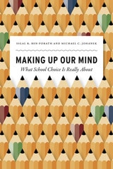 cover of Making Up Our Mind: What School Choice Is Really About