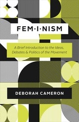 cover of Feminism: A Brief Introduction to the Ideas, Debates, and Politics of the Movement