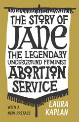 cover of The Story of Jane: The Legendary Underground Feminist Abortion Service