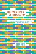 cover of The Paradoxes of Integration: Race, Neighborhood, and Civic Life in Multiethnic America