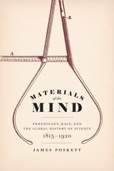 cover of Materials of the Mind: Phrenology, Race, and the Global History of Science, 1815-1920