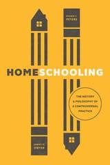 cover of Homeschooling: The History and Philosophy of a Controversial Practice