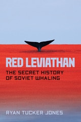 cover of Red Leviathan: The Secret History of Soviet Whaling