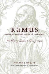 cover of Ramus, Method, and the Decay of Dialogue: From the Art of Discourse to the Art of Reason
