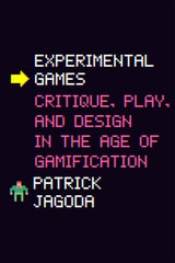 cover of Experimental Games: Critique, Play, and Design in the Age of Gamification