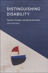 cover of Distinguishing Disability: Parents, Privilege, and Special Education