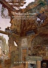 cover of The Ruins Lesson: Meaning and Material in Western Culture