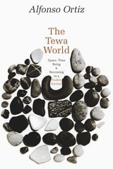 cover of The Tewa World: Space, Time, Being and Becoming in a Pueblo Society