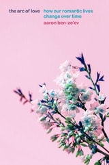 cover of The Arc of Love: How Our Romantic Lives Change over Time