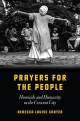 cover of Prayers for the People: Homicide and Humanity in the Crescent City