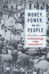 cover of Money, Power, and the People: The American Struggle to Make Banking Democratic