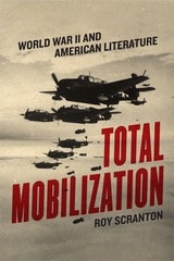 cover of Total Mobilization: World War II and American Literature