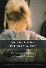 cover of On Your Own without a Net: The Transition to Adulthood for Vulnerable Populations