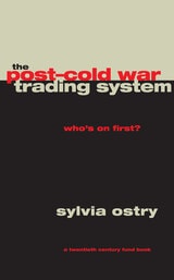 cover of The Post-Cold War Trading System: Who's on First?