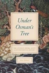 cover of Under Osman's Tree: The Ottoman Empire, Egypt, and Environmental History