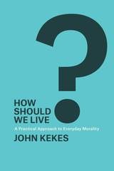 cover of How Should We Live?: A Practical Approach to Everyday Morality
