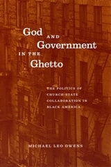 cover of God and Government in the Ghetto: The Politics of Church-State Collaboration in Black America