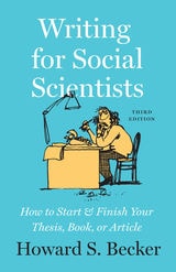 cover of Writing for Social Scientists, Third Edition: How to Start and Finish Your Thesis, Book, or Article