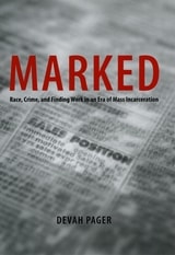 cover of Marked: Race, Crime, and Finding Work in an Era of Mass Incarceration