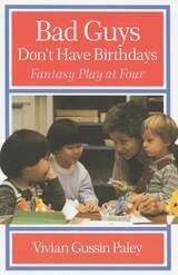 cover of Bad Guys Don't Have Birthdays: Fantasy Play at Four