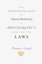 cover of The Theological Basis of Liberal Modernity in Montesquieu's "Spirit of the Laws"