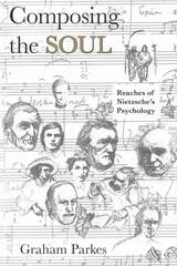 cover of Composing the Soul: Reaches of Nietzsche's Psychology