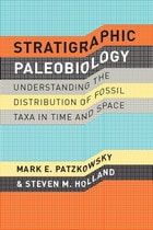 cover of Stratigraphic Paleobiology: Understanding the Distribution of Fossil Taxa in Time and Space