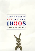 cover of Unpackaging Art of the 1980s