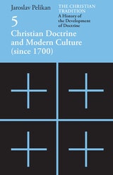 cover of The Christian Tradition: A History of the Development of Doctrine, Volume 5: Christian Doctrine and Modern Culture (since 1700)