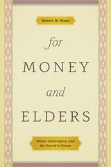 cover of For Money and Elders: Ritual, Sovereignty, and the Sacred in Kenya