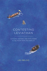 cover of Contesting Leviathan: Activists, Hunters, and State Power in the Makah Whaling Conflict