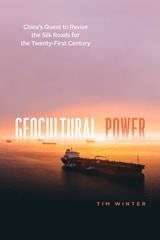 cover of Geocultural Power: China's Quest to Revive the Silk Roads for the Twenty-First Century