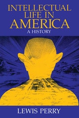 cover of Intellectual Life in America: A History