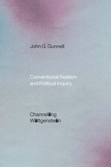 cover of Conventional Realism and Political Inquiry: Channeling Wittgenstein