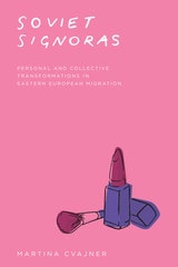 cover of Soviet Signoras: Personal and Collective Transformations in Eastern European Migration