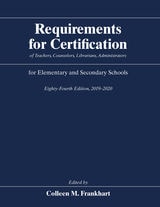 cover of Requirements for Certification of Teachers, Counselors, Librarians, Administrators for Elementary and Secondary Schools, Eighty-Fourth Edition, 2019-2020