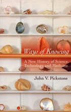 cover of Ways of Knowing: A New History of Science, Technology, and Medicine