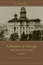 cover of A History of Chicago, Volume II: From Town to City 1848-1871