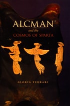 cover of Alcman and the Cosmos of Sparta