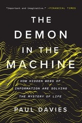 cover of The Demon in the Machine: How Hidden Webs of Information Are Solving the Mystery of Life