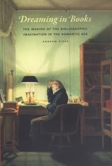 cover of Dreaming in Books: The Making of the Bibliographic Imagination in the Romantic Age