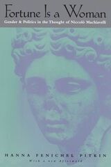 cover of Fortune Is a Woman: Gender and Politics in the Thought of Niccolo Machiavelli